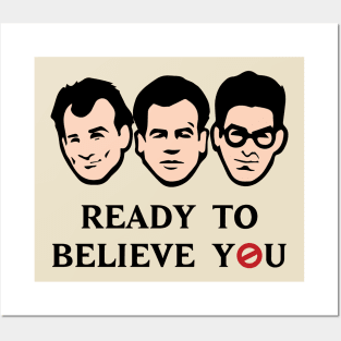 Ready To Believe You Posters and Art